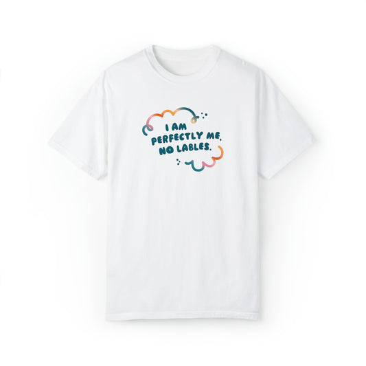 I'm Perfectly Me, No Labels T-shirt